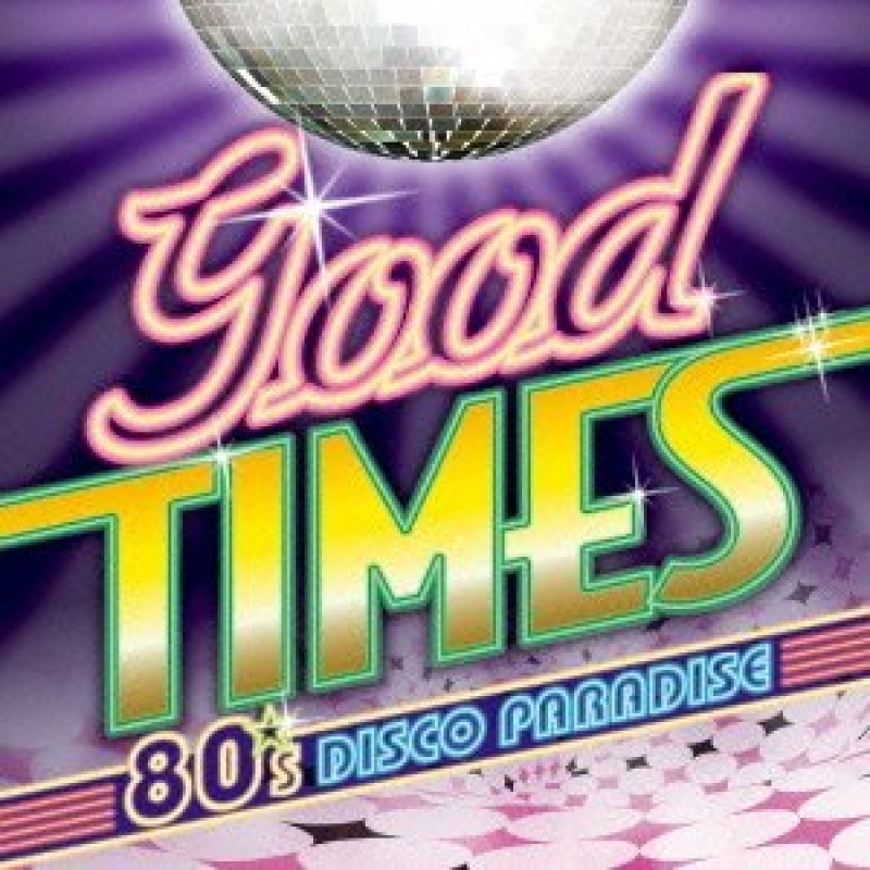 Good Times-80′sディスコ・パラダイス