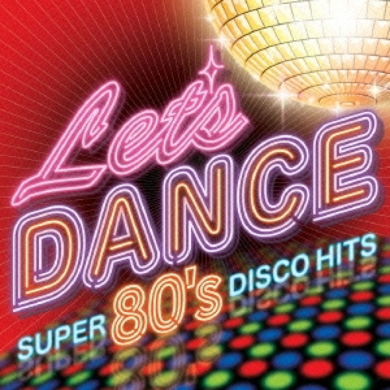 レッツ・ダンス ～SUPER 80’s DISCO HITS～